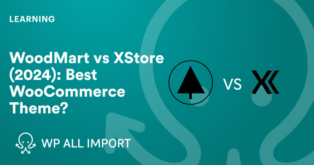 Comparison of WoodMart and XStore WooCommerce themes for 2024, highlighting features, reviews, and eCommerce suitability for WordPress sites.